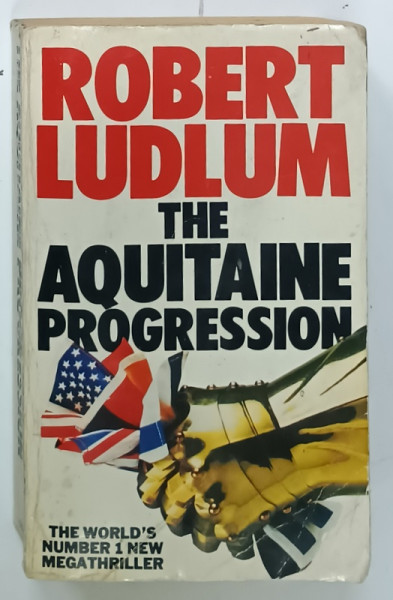 THE AQUITAINE PROGRESSION by ROBERT LUDLUM , 1984, PREZINTA URME DE UZURA
