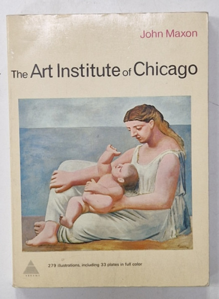 THE ART INSTITUTE OF CHICAGO by JOHN MAXON , 1970