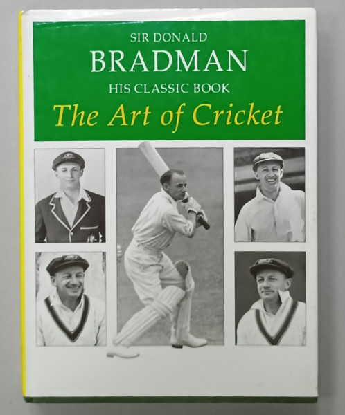 THE ART OF CRICKET by SIR DONALD BRADMAN , HIS CLASSIC BOOK , 1990