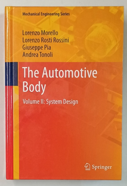 THE AUTOMOTIVE BODY , VOLUME II : SYSTEM DESIGN by LORENZO MORELLO ...ANDREA TONOLI , 2011