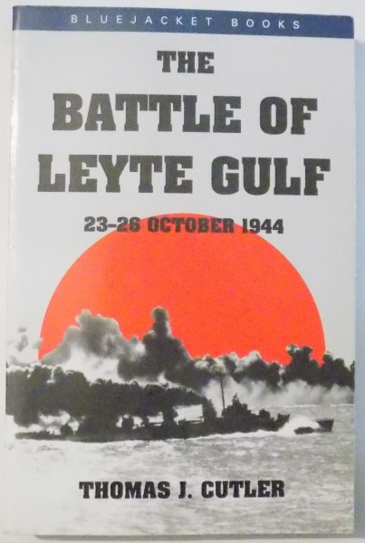 THE BATTLE OF LEYTE GULF , THE LAST FLEET ACTION de H. P. WILLMOTT , 2005