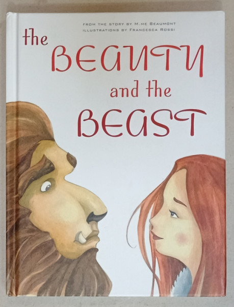 THE BEAUTY AND THE BEAST , from  the story by M. ME BEAUMONT , illustrations by FRANCESCA ROSSI , ANII  '2000