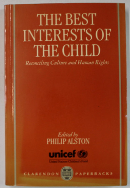 THE BEST INTERESTS OF THE CHILD , RECONCILING CULTURE AND HUMAN RIGHTS by PHILIP ALSTON , 1994