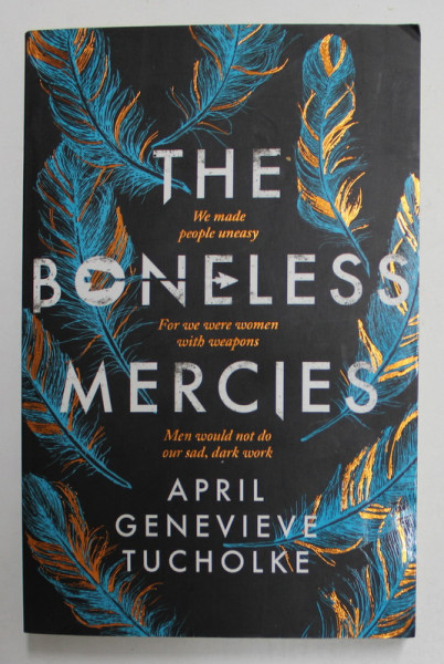THE BONELESS MERCIES by APRIL GENEVIEVE TUCHOLKE , 2018