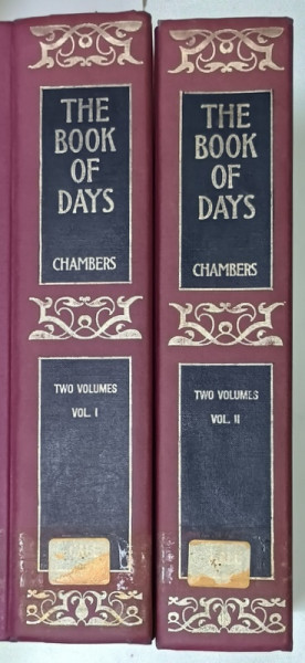 THE BOOK OF DAYS ,  A MISCELLANY OF POPULAR ANTIQUITES IN CONNECTION WITH THE CALENDAR  , edited by R, CHAMBERS , VOLUMELE I - II , REEDITATA IN 1967