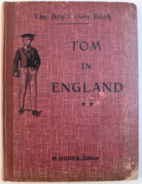 THE BOY'S OWN BOOK - TOM IN ENGLAND (SECONDE ANNEE D'ANGLAIS), EDITION A: REFONDUE (LYCEES ET COLLEGES) par G.-H. CAMERLYNCK et Mme CAMERLYNCK-GUERNIER, 1933