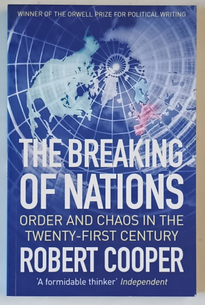 THE BREAKING OF NATIONS ,ORDER AND CHAOS IN THE TWENTY - FIRST CENTURY by ROBERT COOPER , 2004