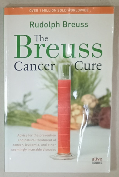 THE BREUSS CANCER CURE by RUDOLPH  BREUSS , 2004 , PREZINTA HALOURI DE APA