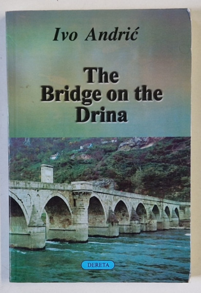 THE BRIDGE ON THE DRINA by IVO ANDRIC , 2000