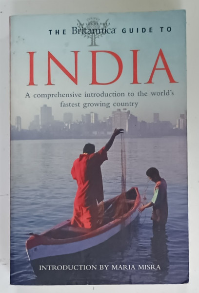 THE BRITANNICA GUIDE TO INDIA , introduction by MARIA MISRA , 2009 , PREZINTA PETE SI URME DE UZURA