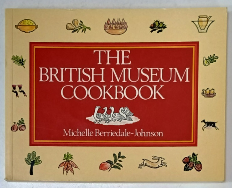 THE BRITISH MUSEUM COOKBOOK by  MICHELLE BERRIEDALE - JOHNSON , 2001