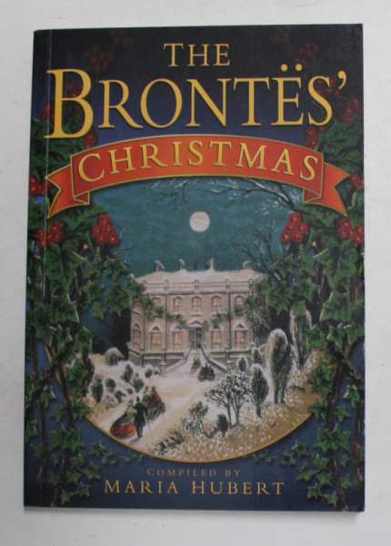 THE  BRONTE 'S CHRISTMAS  compiled by MARIA HUBERT , 1997