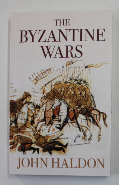 THE BYZANTINE WARS by JOHN HALDON , 2008