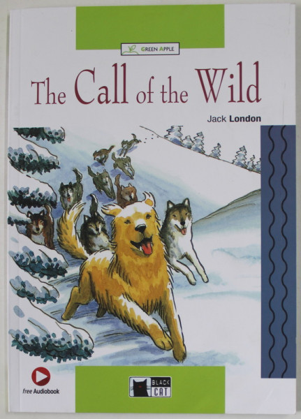 THE CALL OF THE WILD by JACK LONDON , illustrated by ALFREDO BELLI , retold by GINA D.B. CLEMEN , 2002