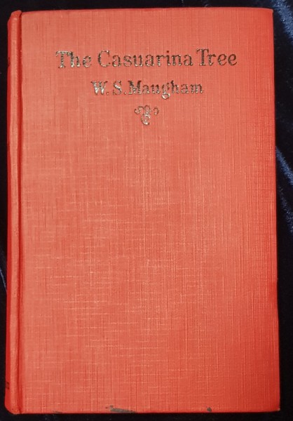 THE CASUARINA TREE . SIX STORIES by W. SOMERSET MAUGHAM , 1928