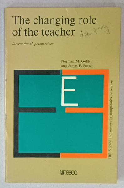 THE CHANGING ROLE OF THE TEACHERS , INTERNATIONAL PERSPECTIVES by NORMAN M. GOBLE and JAMES F. PORTER , 1977