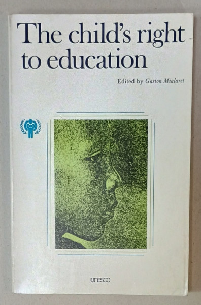 THE CHILD ' S RIGHT TO EDUCATION , edited by GASTON MIALARET , 1979