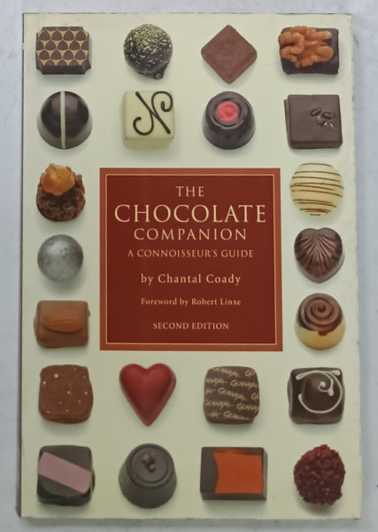 THE CHOCOLATE COMPANION  , A CONNOISSEURS GUIDE by CHANTAL COADY , 2006