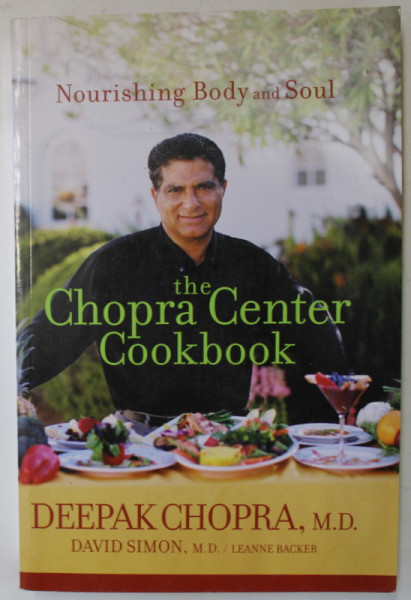 THE CHOPRA CENTER COOKBOOK by DEEPAK CHOPRA , NOURISHING BODY AND SOUL , 2002