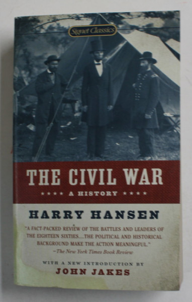 THE CIVIL WAR - A HISTORY by HARRY HANSEN , 2010 , PREZINTA PETE PE BLOCUL DE FILE