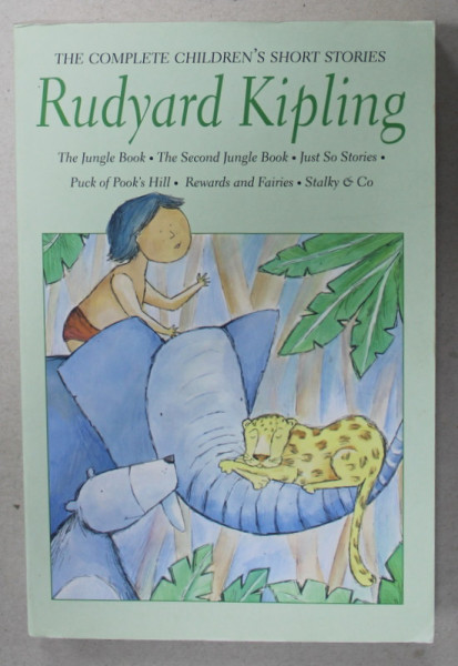 THE COMPLETE CHILDREN 'S SHORT STORIES by RUDYARD KIPLING , 2004, COPERTA BROSATA