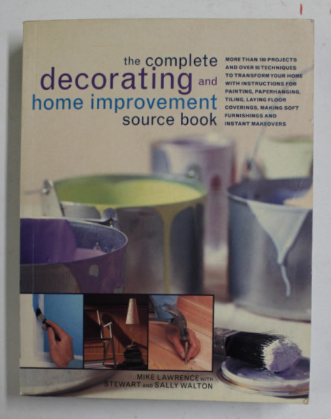 THE COMPLETE DECORATING AND HOME IMPROVEMENT SOURCE BOOK  by MIKE LAWRENCE with STEWART  and  SALLY WALTON , 2004