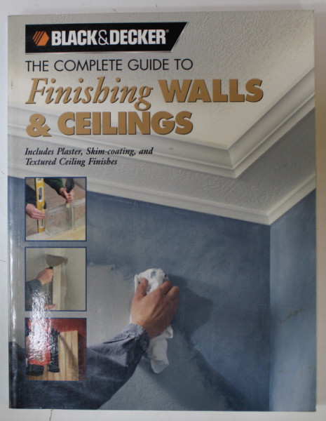 THE COMPLETE GUIDE TO FINISHING WALLS and CEILINGS , 2007