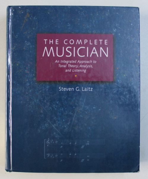 THE COMPLETE MUSICIAN - AN INTEGRATED APPROACH TO TONAL THEORY , ANALYSIS , AND LISTENNING by STEVEN G. LAITZ , 2003 , LIPSA CD *