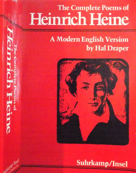 THE COMPLETE POEMS OF HEINRICH HEINE, A MODERN ENGLISH VERSION by HAL DRAPER, 1982