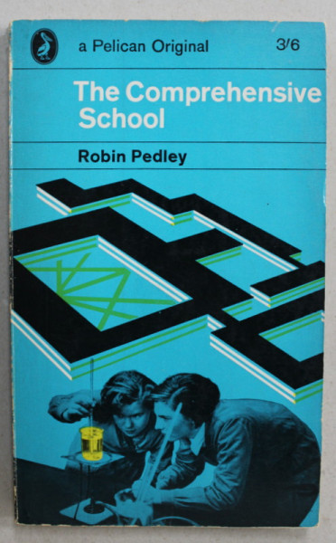 THE COMPREHENSIVE SCHOOL by ROBIN PEDLEY , 1967 , EXEMPLAR SEMNAT DE TRAIAN HERSENI *