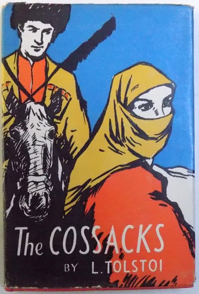 THE COSSACKS -   A STORY OF THE CAUCASUS  by L. TOLSTOI , EDITIE POSTBELICA