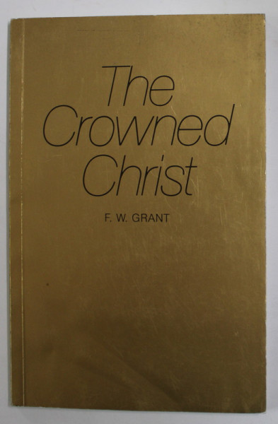 THE CROWNED CHRIST by F.W. GRANT , 1989