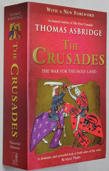 THE CRUSADERS - THE WAR FOR THE HOLY LAND by THOMAS ASBRIDGE , 2012