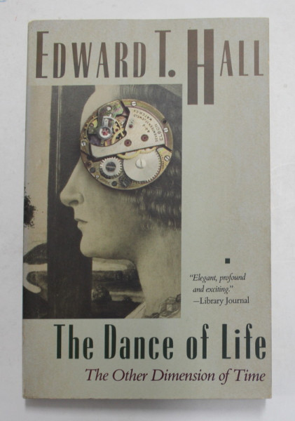 THE DANCE OF LIFE - THE OTHER DIMENSION OF TIME by EDWARD T. HALL , 1982