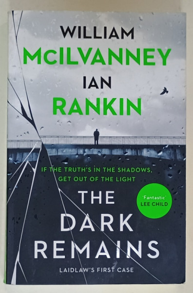 THE DARK REMAINS , LADILAW 'S FIRST CASE by WILLIAM McILVANNEY and IAN RANKIN , 2021