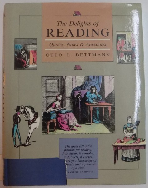 THE DELIGHTS OF READING , QUOTES , NOTES & ANECDOTES by OTTO L. BETTMANN , 1987