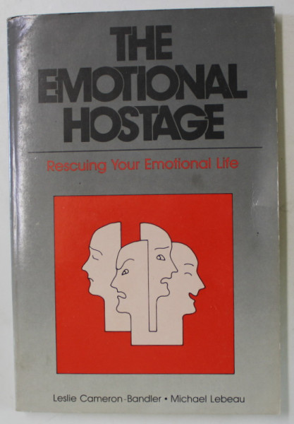 THE EMOTIONAL HOSTAGE , RESCUING YOUR EMOTIONAL LIFE by LESLIE CAMERON ...MICHAEL LEBEAU , 1986