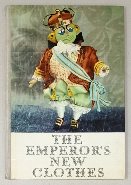 THE EMPEROR 'S NEW CLOTHES by HANS CHRISTIAN ANDERSEN , colour photos by HANNELORE WEGENER and ADOLF SCHMIDT , ANII '70