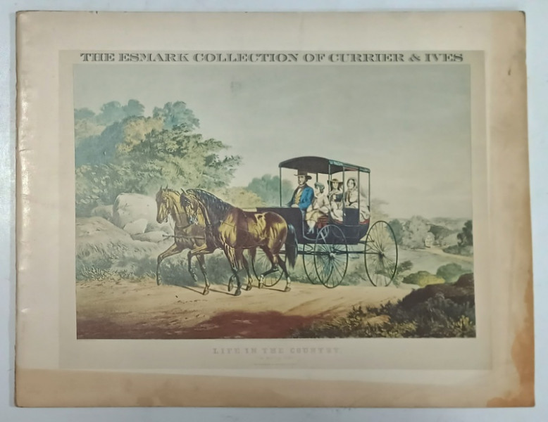 THE ESMARK COLLECTION OF CURRIER and IVES , LIFE IN THE COUNTRY , ANII '80