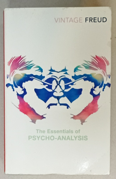 THE ESSENTIALS OF PSYCHO - ANALYSIS by SIGMUND FREUD , 2005