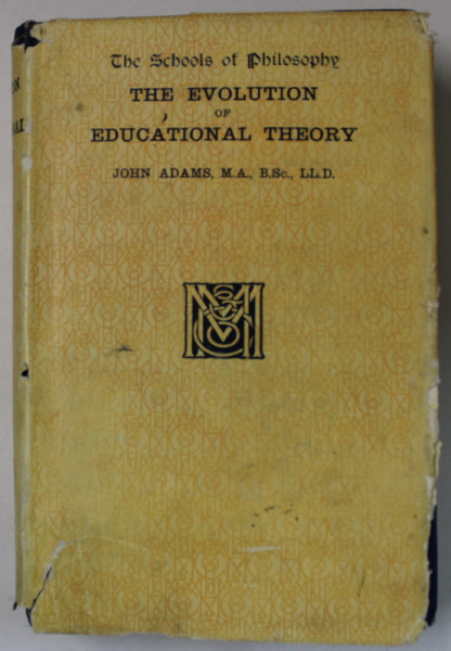 THE EVOLUTION OF EDUCATIONAL THEORY by JOHN ADAMS , 1915