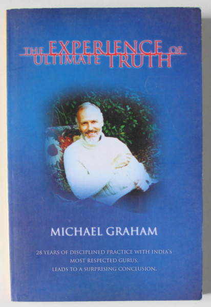 THE EXPERIENCE OF ULTIMATE TRUTH by MICHAEL GRAHAM , 2003