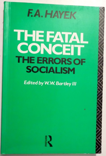 THE FATAL CONCEIT , THE ERRORS OF SOCIALISM de F.A. HAYEK , VOL I , 1990