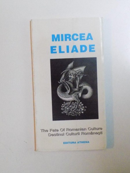 THE FATE OF ROMANIAN CULTURE / DESTINUL CULTURII ROMANESTI de MIRCEA ELIADE  1995