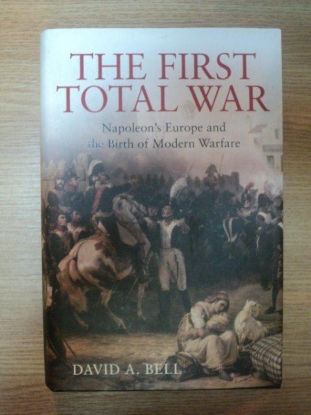 THE FIRST TOTAL WAR de DAVID A. BELL , 2007