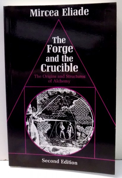 THE FORGE AND THE CRUCIABLE de MIRCEA ELIADE , 1978