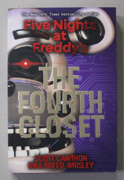 The Fourth Closet Five Nights At Freddy S By Scott Cawthon And Kira