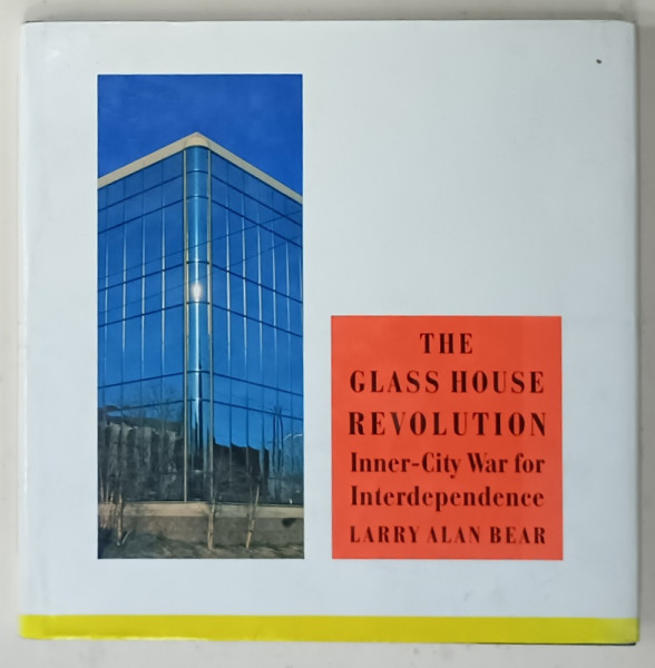 THE GLASS HOUSE REVOLUTION , INNER - CITY WAR FOR INTERDEPENDENCE by LARRY ALAN BEAR , 1990