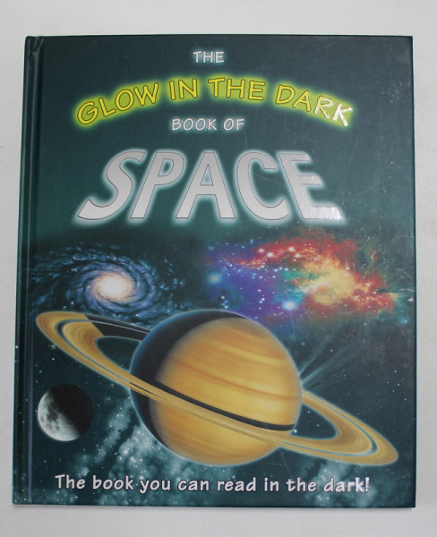 THE  GLOW IN THE DARK - BOOK OF SPACE - THE  BOOK  YOU CAN RED IN THE DARK by NICHOLAS HARRIS , illustrated by SEBASTIAN QUIGLEY , 2012