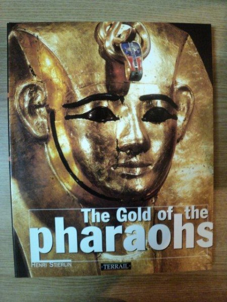 THE GOLD OF THE PHARAOHS de HENRI STIERLIN , 1997